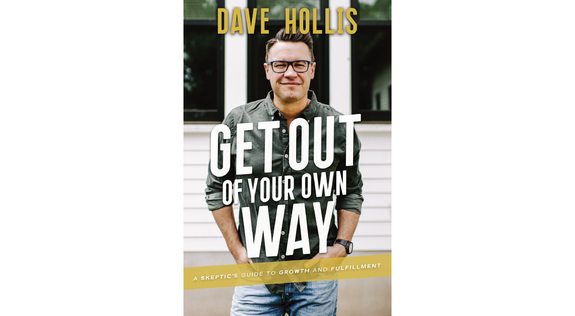 get out of your own way dave hollis