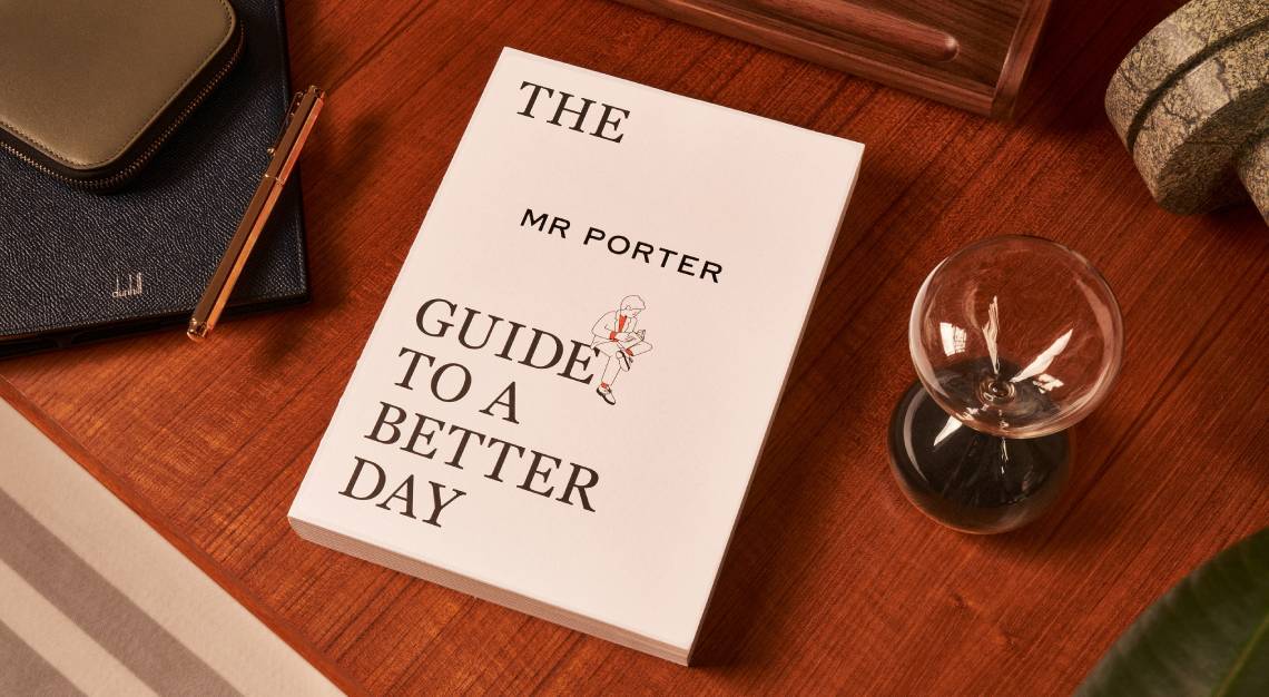 Mr Porter Guide To A Better Day