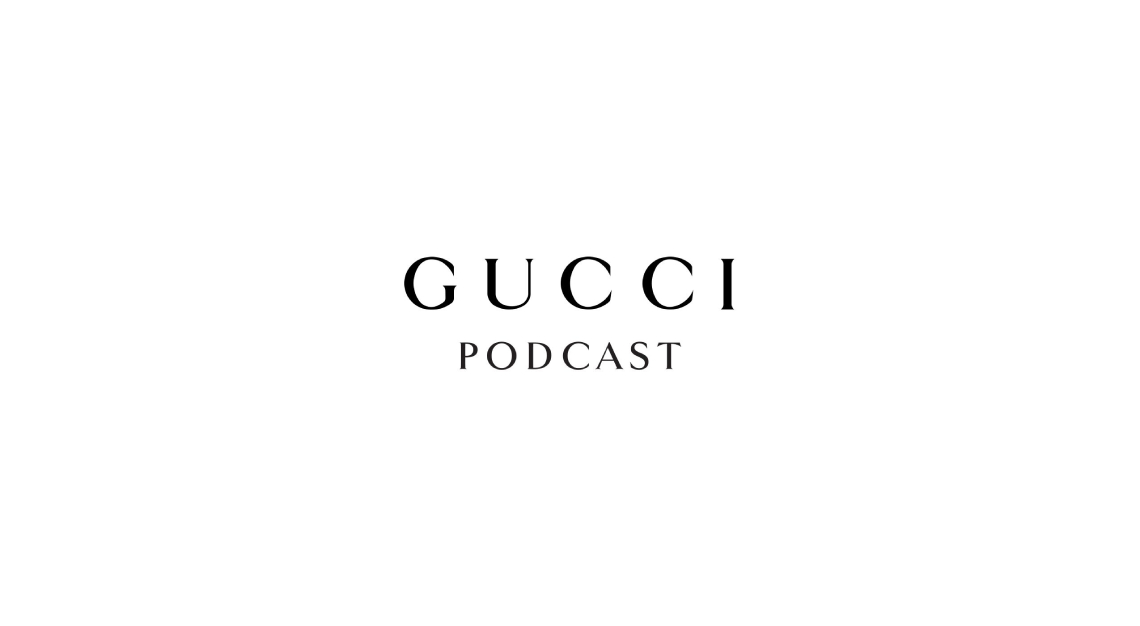 Gucci Podcast